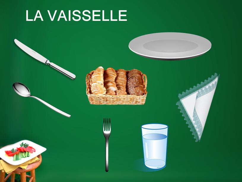 LA VAISSELLE