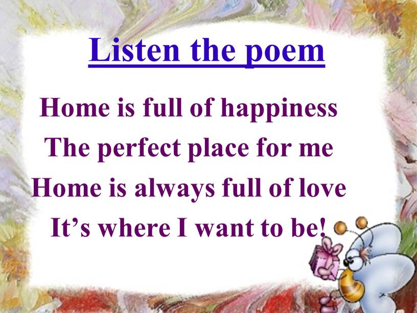 Listen the poem Home is full of happiness