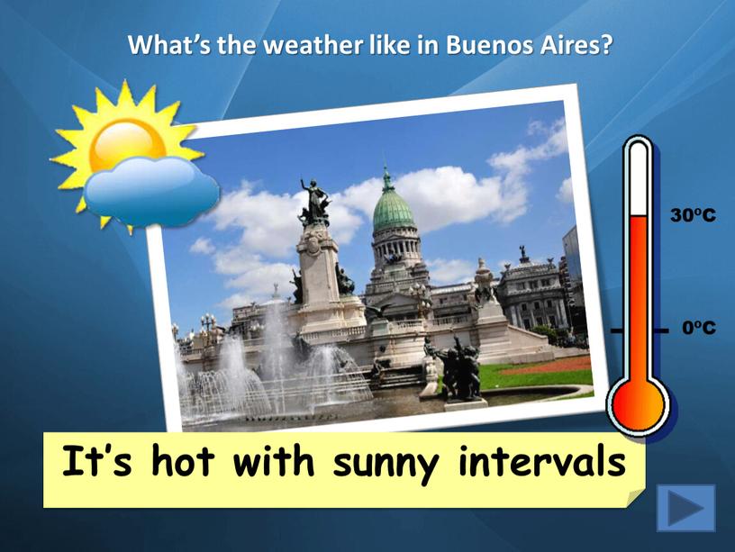 What’s the weather like in Buenos