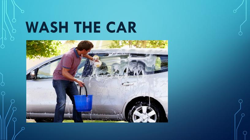 wash the car