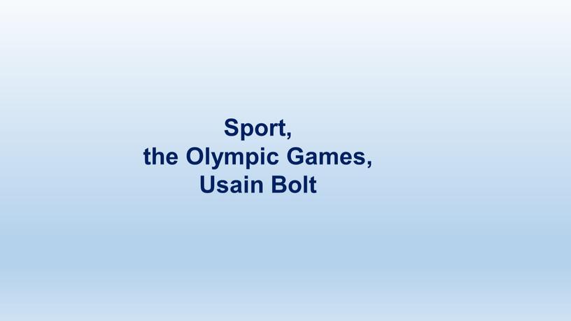 Sport, the Olympic Games, Usain