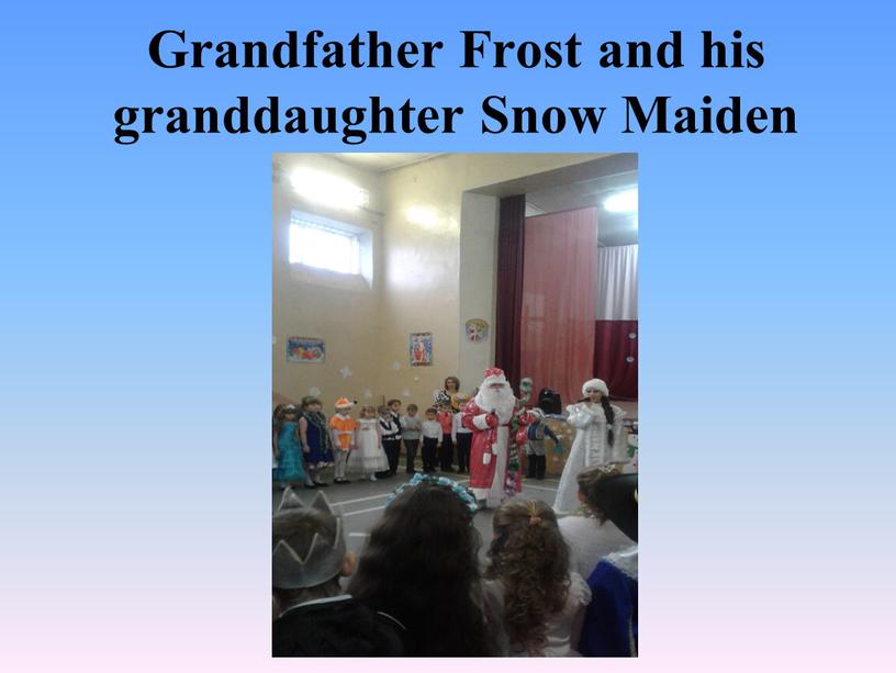 Grandfather Frost and his granddaughter