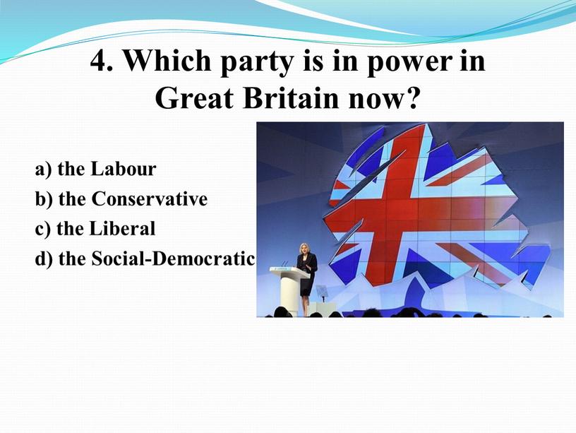 Which party is in power in Great