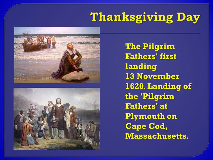 Thanksgiving Day The Pilgrim Fathers' first landing 13