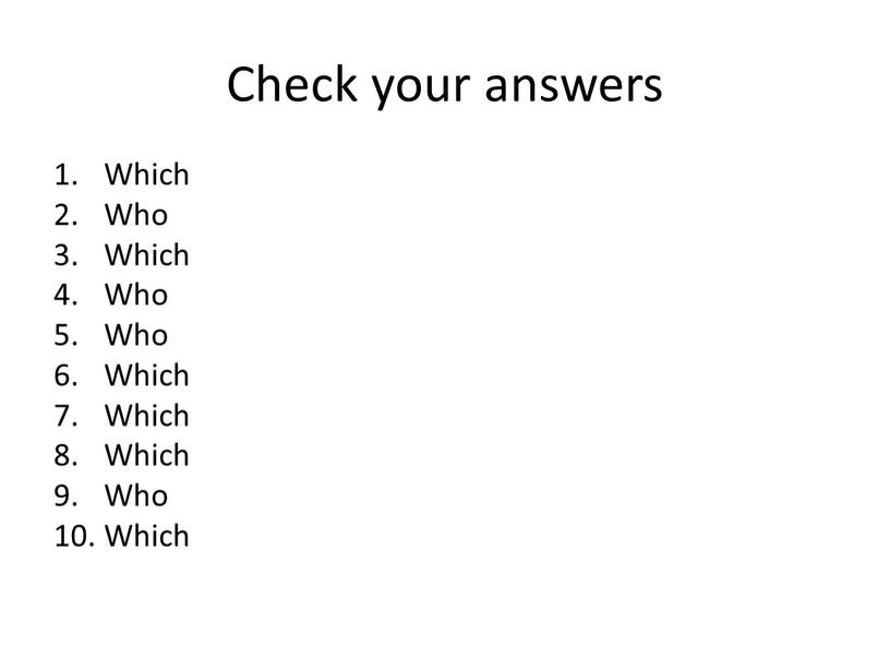 Check your answers Which Who Which