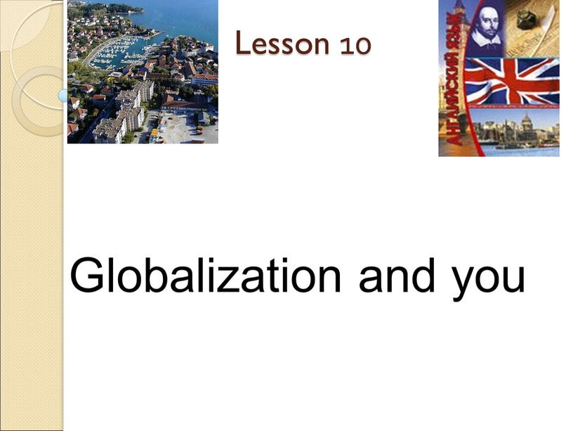 Lesson 10 Globalization and you