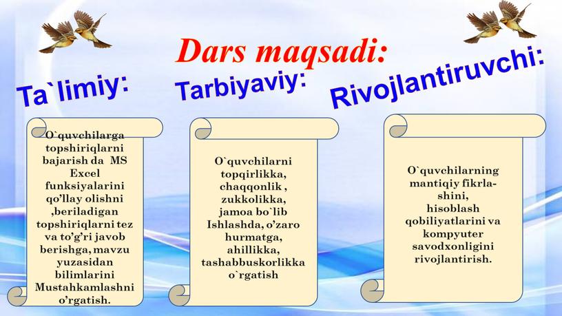 Dars maqsadi: Ta`limiy: Tarbiyaviy: