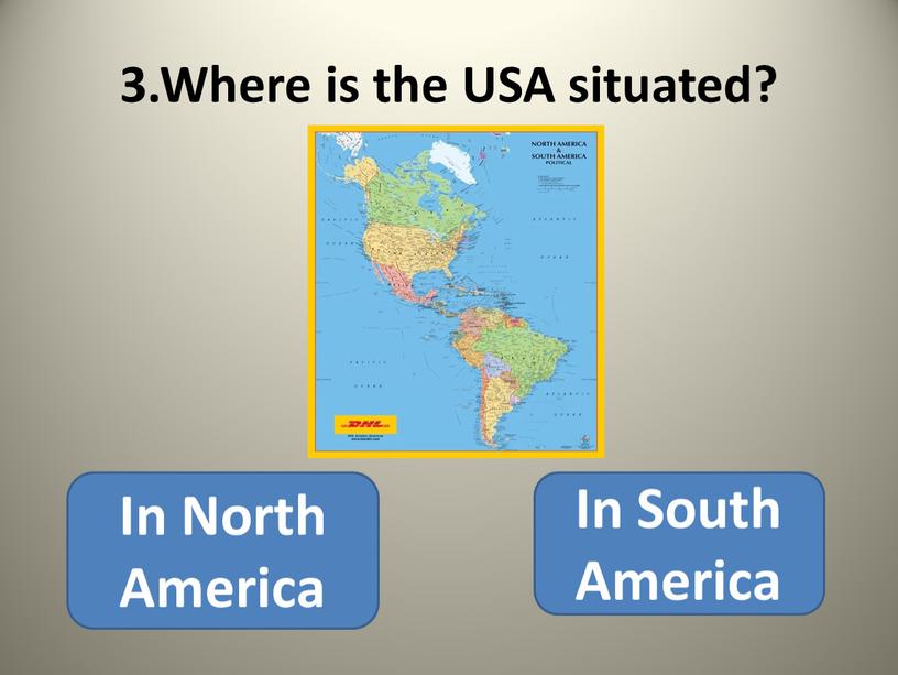 Where is the USA situated? In North