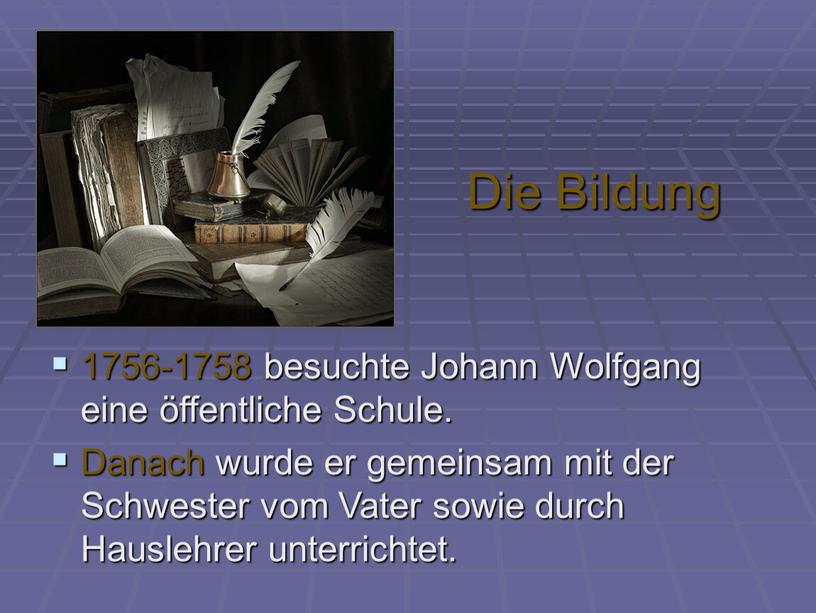 Die Bildung 1756-1758 besuchte