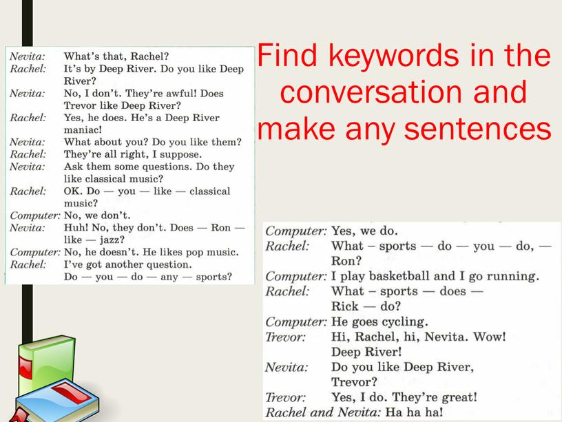 Find keywords in the conversation and make any sentences