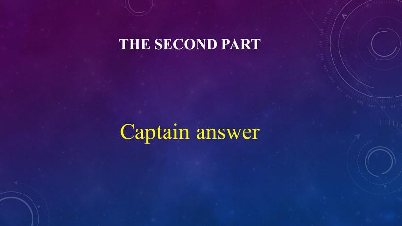 The second part Captain answer