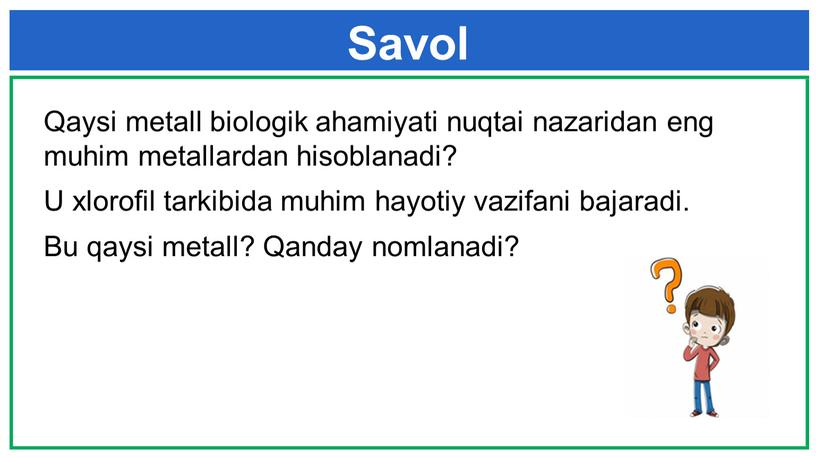 Savol Qaysi metall biologik ahamiyati nuqtai nazaridan eng muhim metallardan hisoblanadi?