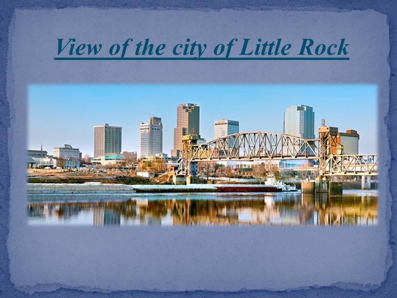 View of the city of Little Rock