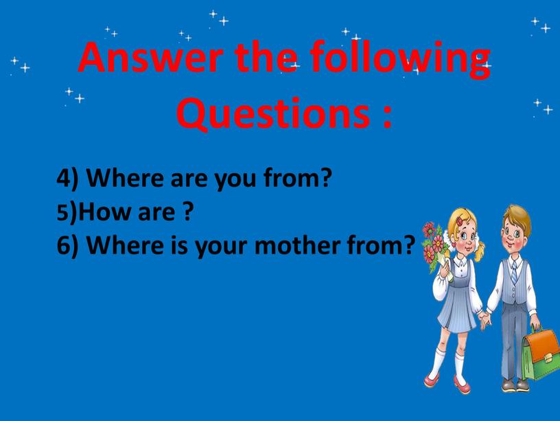 Answer the following Questions : 4)