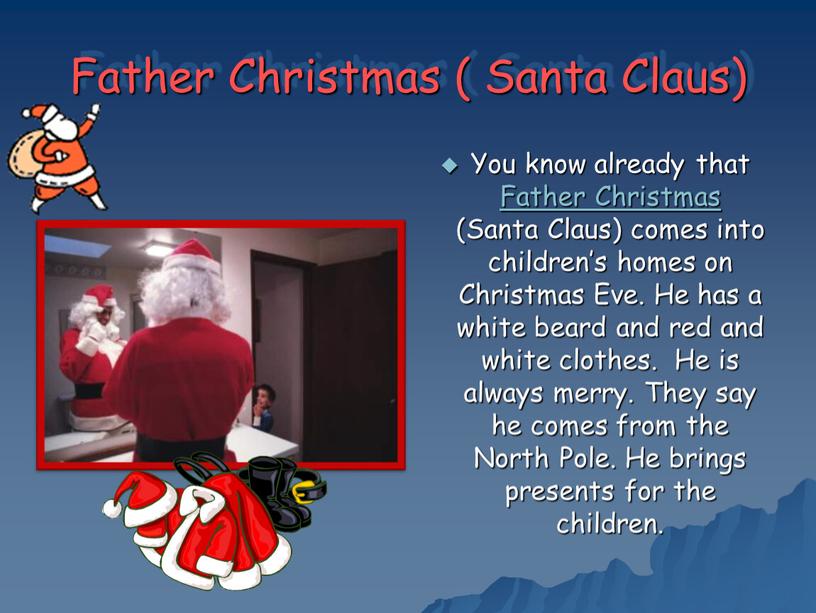 Father Christmas ( Santa Claus)