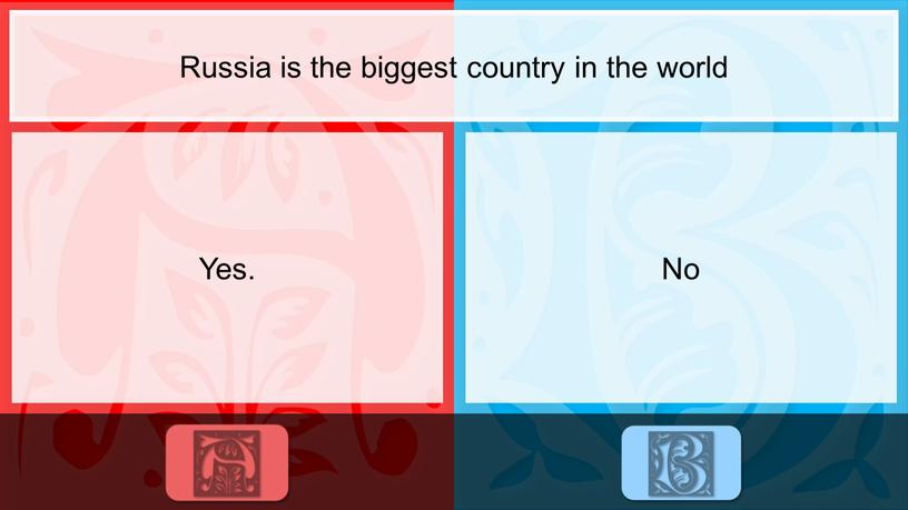 Russia is the biggest country in the world