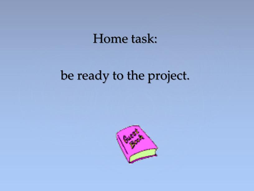 Home task: be ready to the project