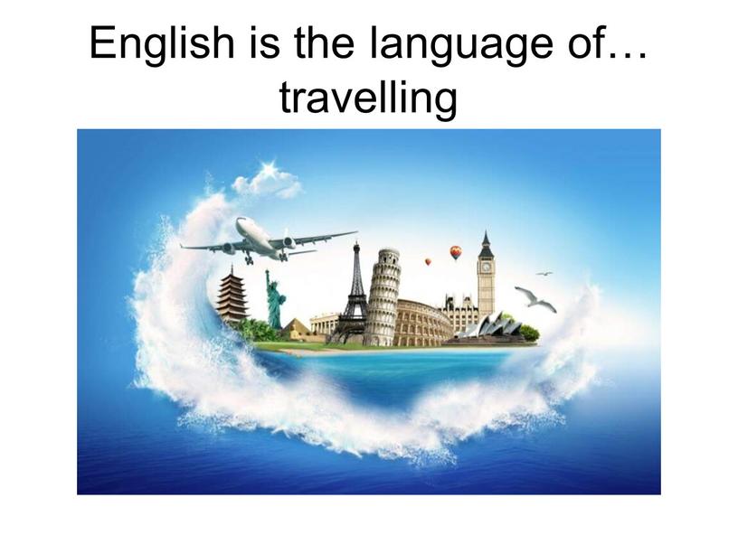 English is the language of… travelling