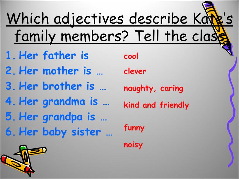 Which adjectives describe Kate’s family members?