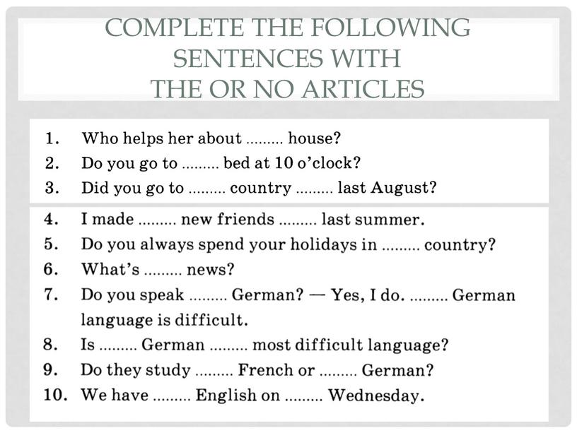 Complete the following sentences with the or no articles