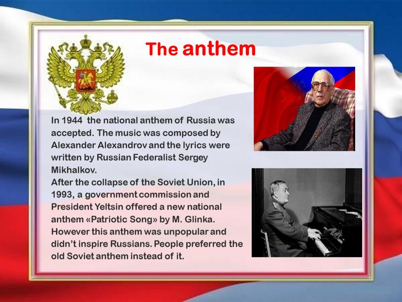 The anthem In 1944 the national anthem of