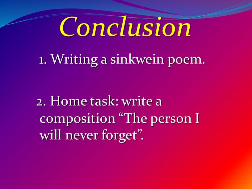 Conclusion 1. Writing a sinkwein poem