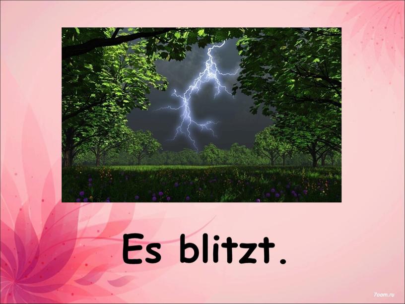 Es blitzt.