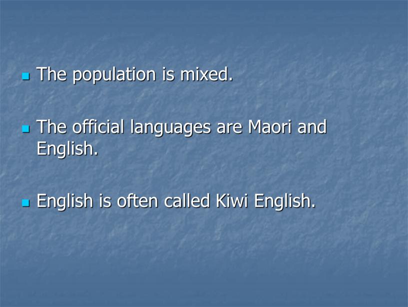 The population is mixed. The official languages are