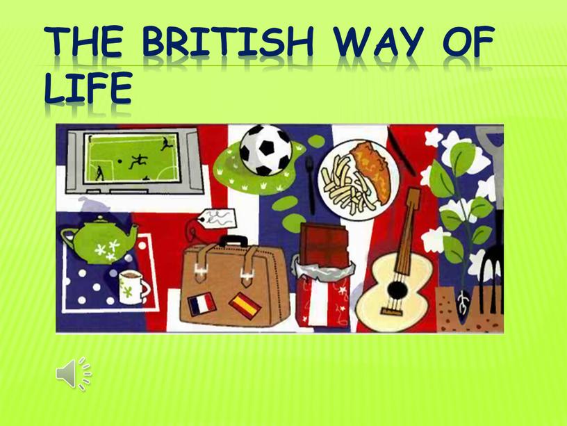 The British Way of Life