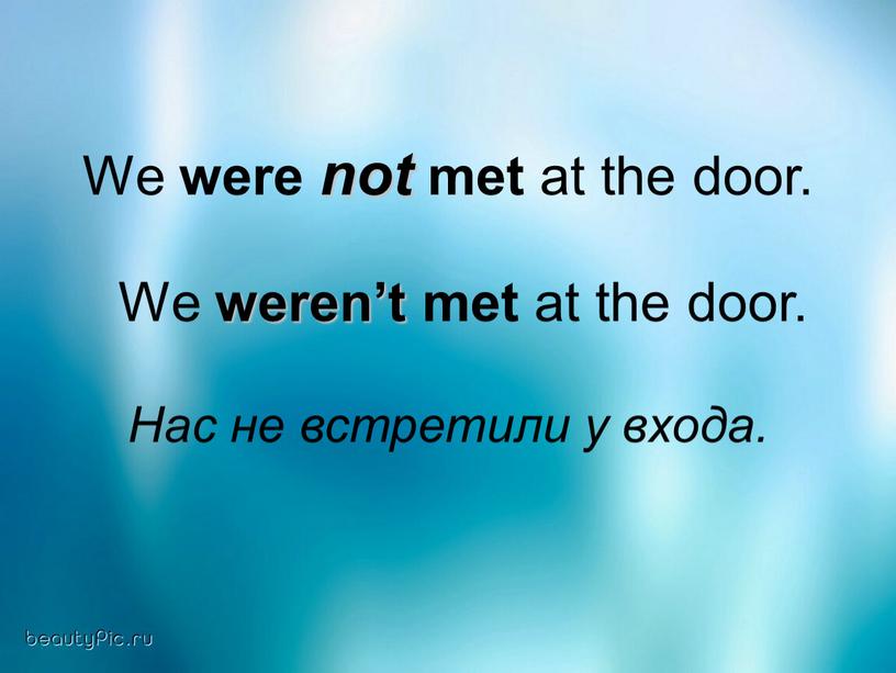 We were not met at the door