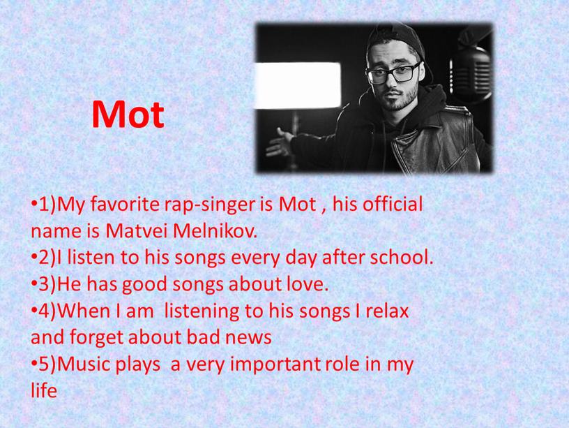 Mot 1)My favorite rap-singer is