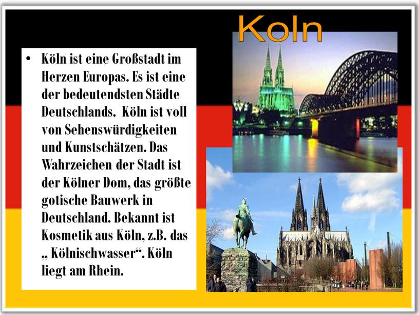 Köln ist eine Großstadt im Herzen