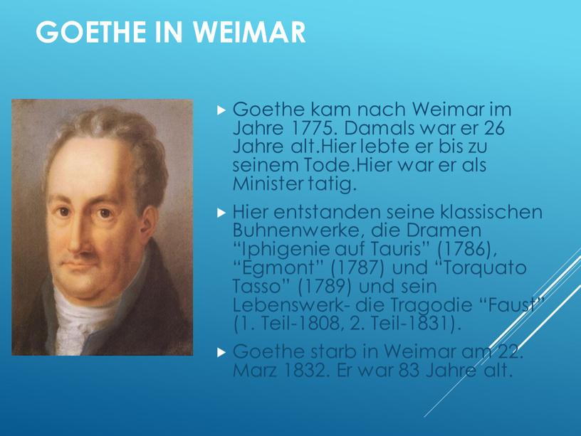 GOETHE IN WEIMAR Goethe kam nach