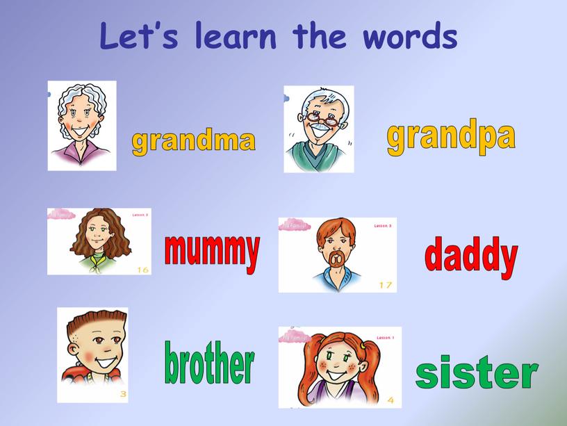 Let’s learn the words mummy daddy brother sister grandma grandpa