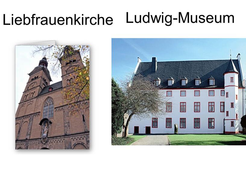 Liebfrauenkirche Ludwig-Museum