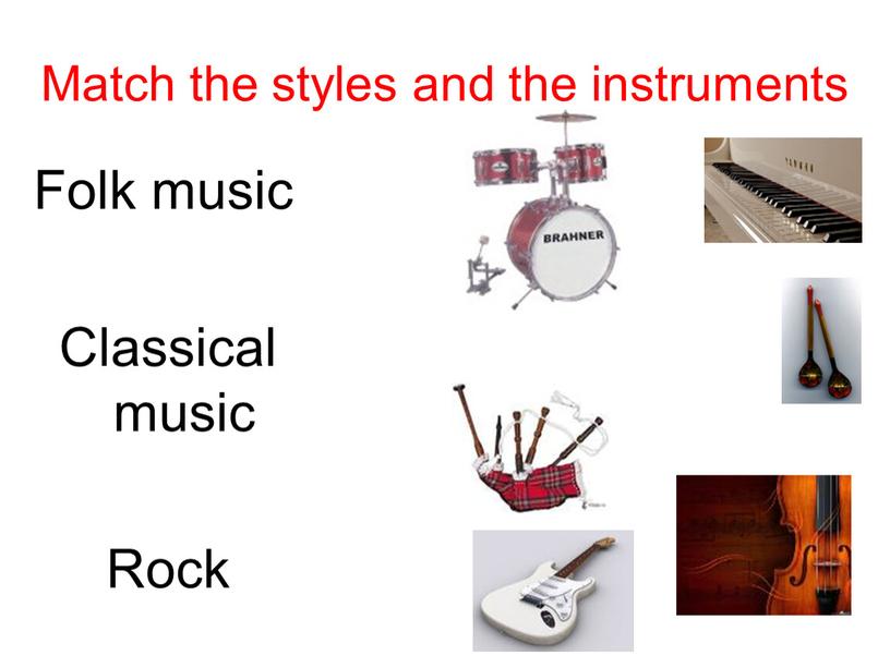 Match the styles and the instruments