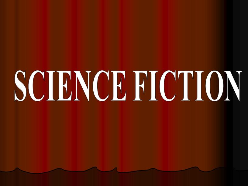 SCIENCE FICTION