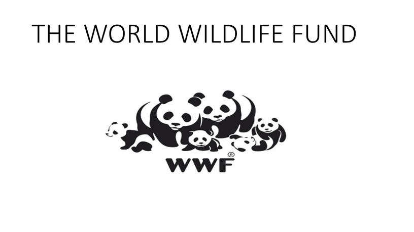 THE WORLD WILDLIFE FUND