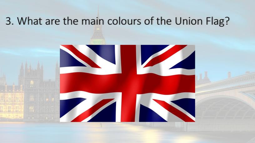 What are the main colours of the