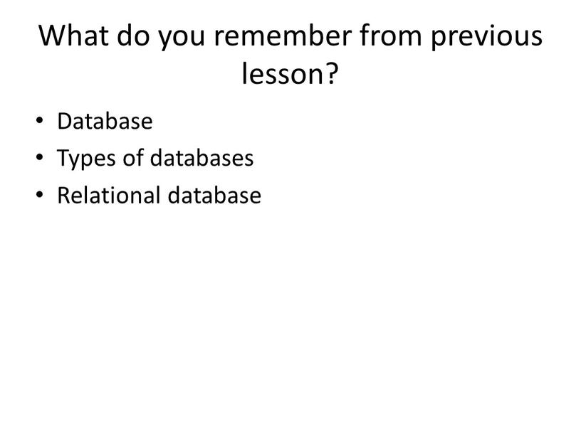 What do you remember from previous lesson?