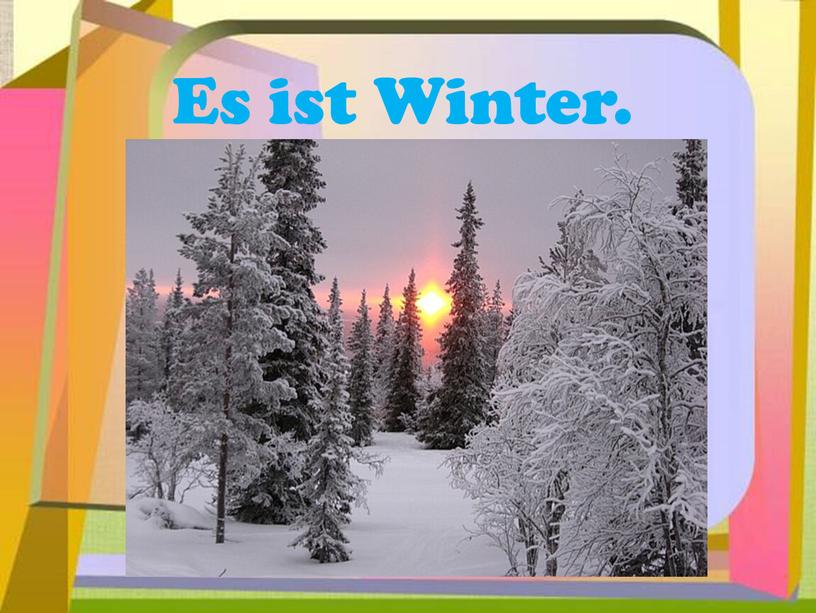 Es ist Winter.