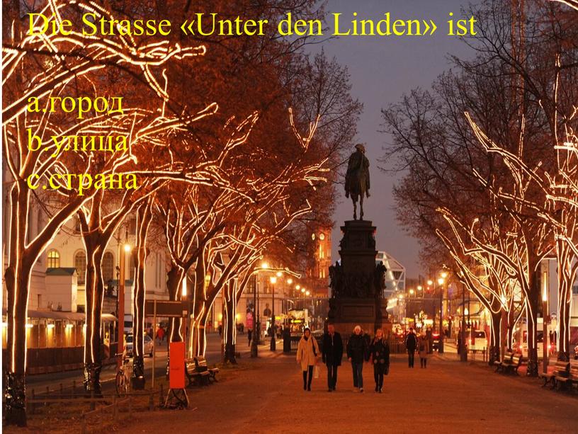 Die Strasse «Unter den Linden» ist город b