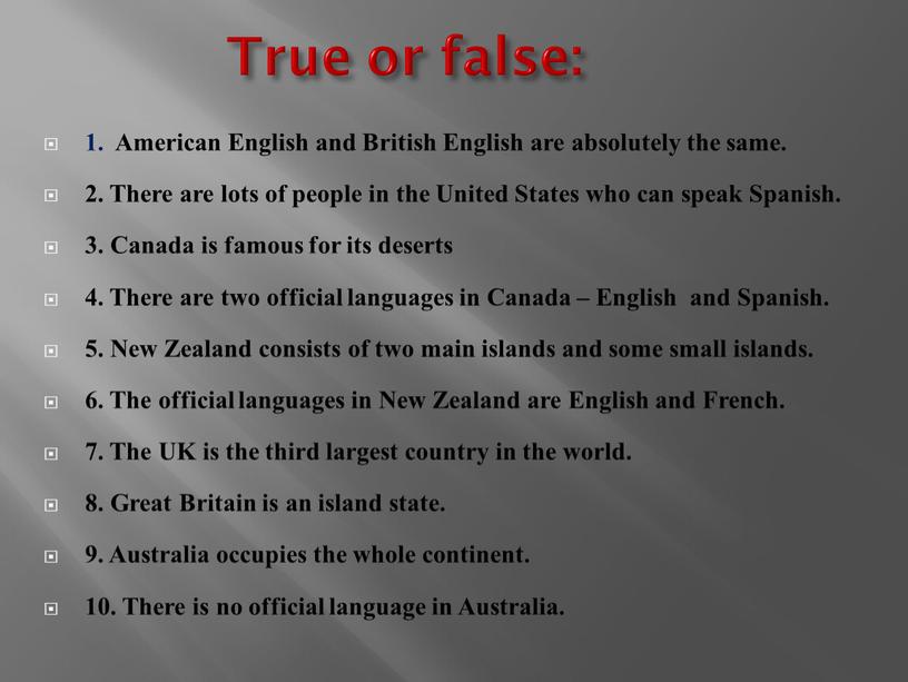 True or false: 1. American English and