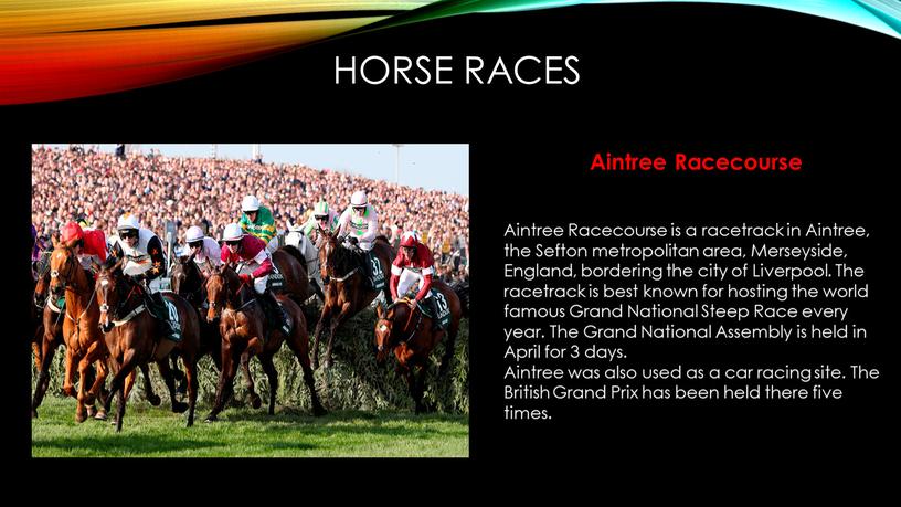 Aintree Racecourse is a racetrack in