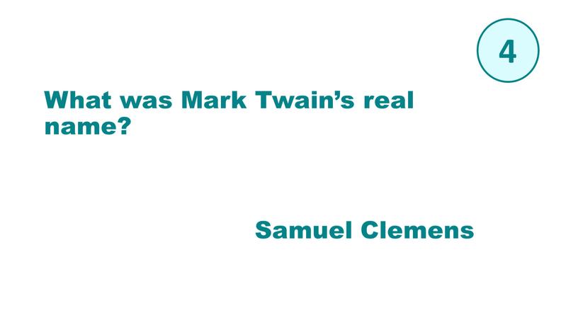 Samuel Clemens What was Mark Twain’s real name?