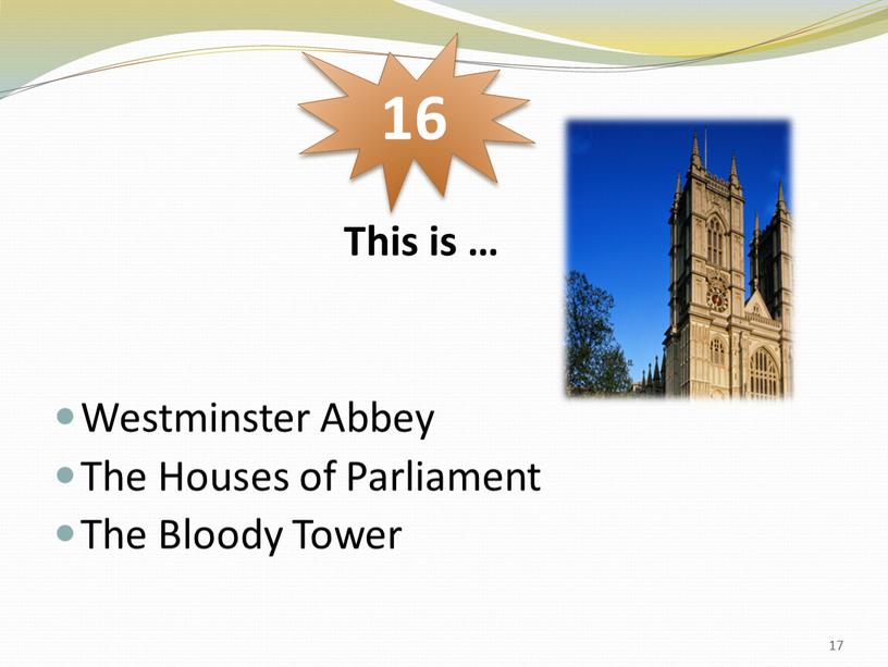 This is … Westminster Abbey The