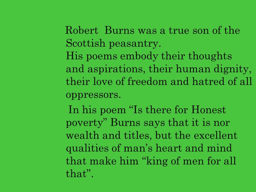 Robert Burns was a true son of the