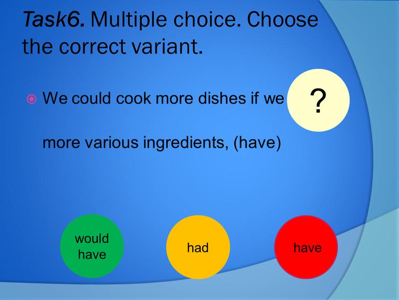 Task6. Multiple choice. Choose the correct variant