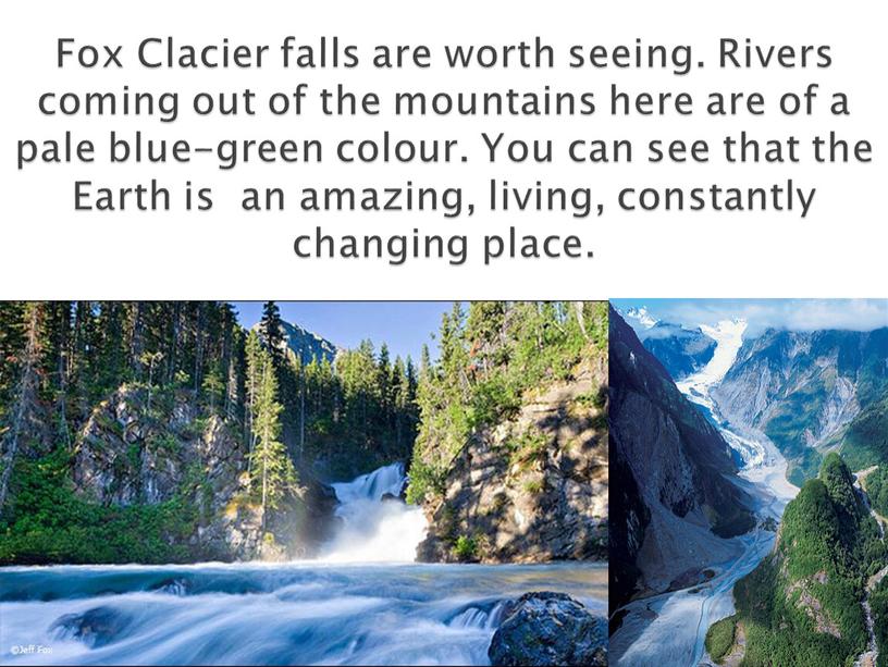Fox Clacier falls are worth seeing