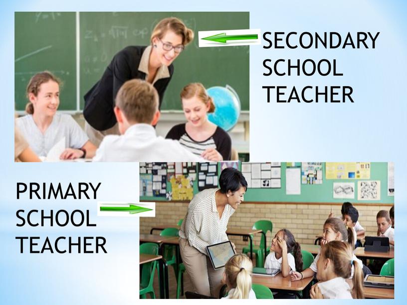 PRIMARY SCHOOL TEACHER SECONDARY
